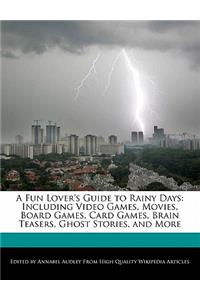 A Fun Lover's Guide to Rainy Days