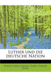 Luther Und Die Deutsche Nation