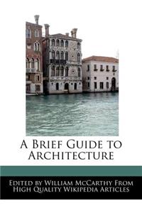 A Brief Guide to Architecture