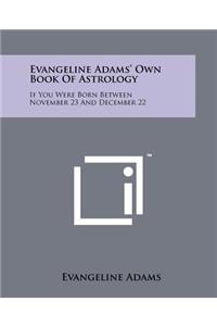 Evangeline Adams' Own Book Of Astrology