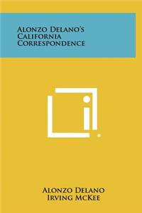 Alonzo Delano's California Correspondence