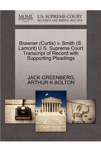 Brawner (Curtis) V. Smith (S. Lamont) U.S. Supreme Court Transcript of Record with Supporting Pleadings