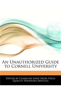 An Unauthorized Guide to Cornell University