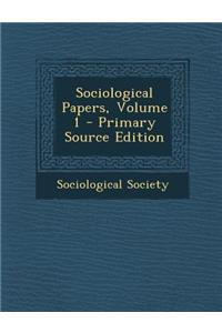Sociological Papers, Volume 1