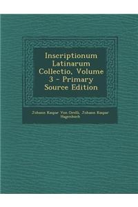 Inscriptionum Latinarum Collectio, Volume 3