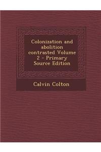 Colonization and Abolition Contrasted Volume 2