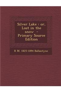 Silver Lake: Or, Lost in the Snow