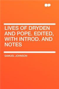 Lives of Dryden and Pope. Edited, with Introd. and Notes