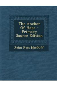 The Anchor of Hope - Primary Source Edition