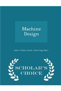 Machine Design - Scholar's Choice Edition