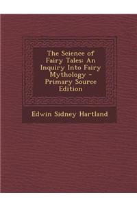 The Science of Fairy Tales: An Inquiry Into Fairy Mythology - Primary Source Edition