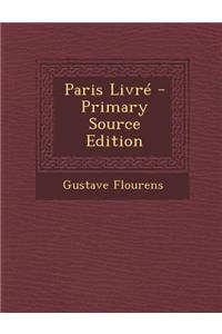 Paris Livre - Primary Source Edition