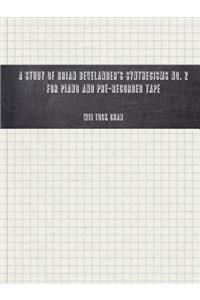 A Study of Brian Bevelander's Synthecisms No. 2 for Piano and Pre-recorded Tape
