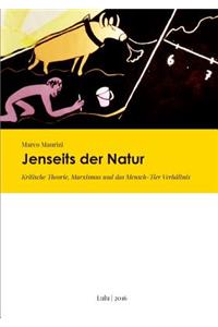 Jenseits der Natur. Kritische Theorie, Marxismus und das Mensch-Tier Verhältnis