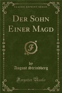 Der Sohn Einer Magd (Classic Reprint)