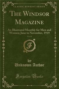 The Windsor Magazine, Vol. 50: An Illustrated Monthly for Men and Women; June to November, 1919 (Classic Reprint)
