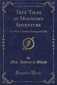True Tales of Mountain Adventure