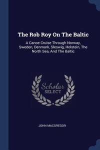 Rob Roy On The Baltic