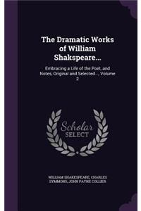 The Dramatic Works of William Shakspeare...