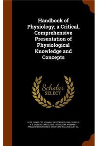 Handbook of Physiology; A Critical, Comprehensive Presentation of Physiological Knowledge and Concepts