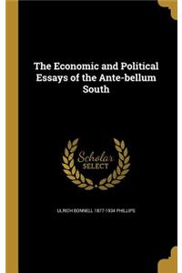 The Economic and Political Essays of the Ante-bellum South