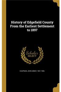 History of Edgefield County from the Earliest Settlement to 1897