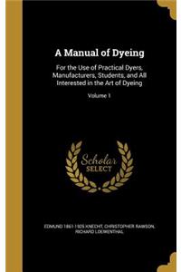 A Manual of Dyeing