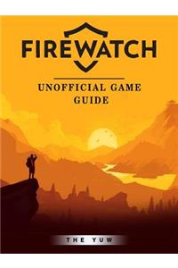 Firewatch Game Guide Unofficial