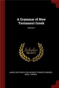 A Grammar of New Testament Greek; Volume 1