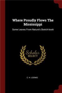 Where Proudly Flows the Mississippi