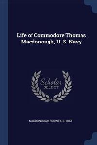 Life of Commodore Thomas Macdonough, U. S. Navy