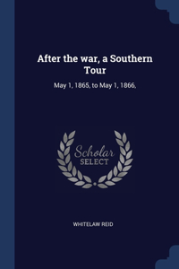 After the war, a Southern Tour
