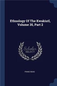 Ethnology Of The Kwakiutl, Volume 35, Part 2