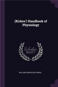 (Kirkes') Handbook of Physiology