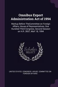 Omnibus Export Administration Act of 1994