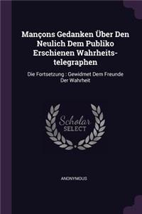 Mançons Gedanken Über Den Neulich Dem Publiko Erschienen Wahrheits-telegraphen