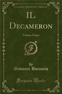 IL Decameron: Volume Unico (Classic Reprint)