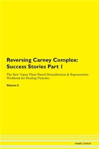 Reversing Carney Complex: Success Storie