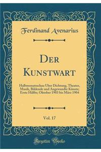 Der Kunstwart, Vol. 17
