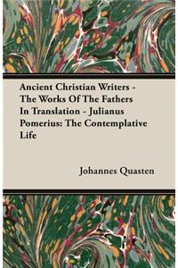 Ancient Christian Writers - The Works Of The Fathers In Translation - Julianus Pomerius