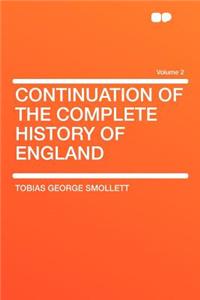 Continuation of the Complete History of England Volume 2