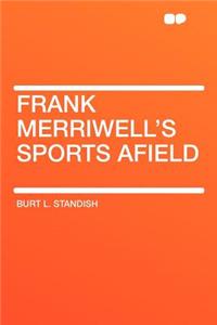 Frank Merriwell's Sports Afield