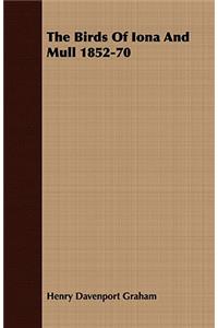 THE Birds of Iona and Mull 1852-1870 with A Memoir of the Author