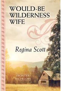 Would-Be Wilderness Wife