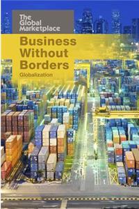 Global Marketplace Business without Borders Globalization