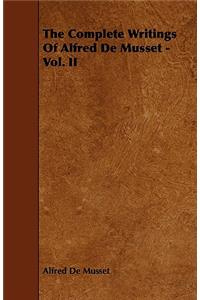 The Complete Writings Of Alfred De Musset - Vol. II