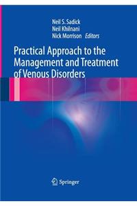 Practical Approach to the Management and Treatment of Venous Disorders