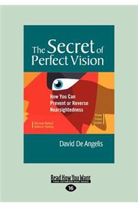 The Secret of Perfect Vision