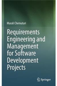 Requirements Engineering and Management for Software Development Projects