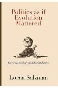 Politics as If Evolution Mattered